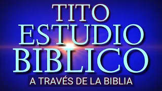 V#5) TITO 3:1-15. A TRAVÉS DE LA BIBLIA, SAMUEL MONTOYA, J VERNON MCGEE, ESTUDIO BÍBLICO.