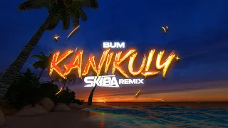 Bum - Kanikuly (DJ SKIBA REMIX)