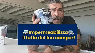 Come sigillare il tetto del tuo camper