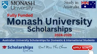 Monash University Scholarships 2024-25 Australia (Fully Funded)