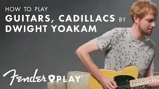 How To Play "Guitars, Cadillacs" by Dwight Yoakam on Guitar | Fender Play™ | Fender
