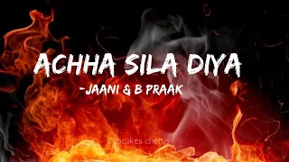 Achha Sila Diya | Lyrics video| Jaani & B Praak Feat Rajkummar Rao, Nora Fatehi  | Cupcakes chorus
