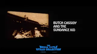 Butch Cassidy and the Sundance Kid (1969) title sequence