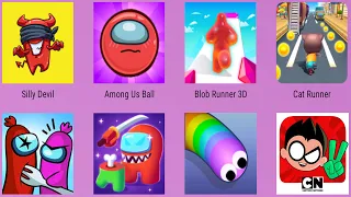 Silly Devil,Slither.io,Teeny Titans,Among Us Ball,Blob Runner,Cat Runner,Sausage Wars,Imposter Solo