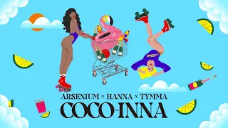 Arsenium, ХАННА, TYMMA - COCO-INNA (Премьера трека, 2021)