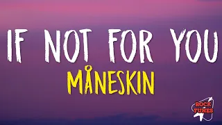 If Not For You - Måneskin (Lyrics)