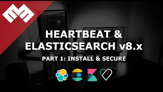 Heartbeat with Elasticsearch 8.x - Part 1: Install and Secure