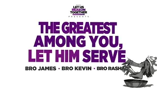 IOG - Let Us Reason Together - "The Greatest Among You, Let Him Serve"