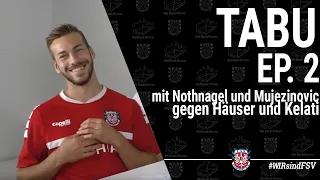 TABU Folge 2 - mit Nothnagel, Mujezinovic, Häuser und Kelati !