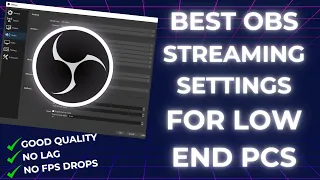 BEST OBS STREAMING SETTINGS FOR LOW END PC 🔥 NO GPU NEEDED (2024)