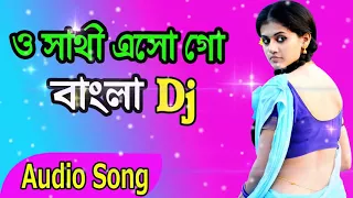 dj song O Sathi Eso Go   Bengali dJ song