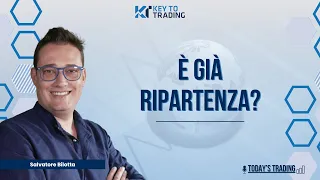 E' GIA' RIPARTENZA? - Today's Trading del 06.05.2024