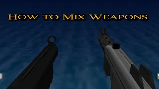 How to Mix Weapons in Goldeneye 007