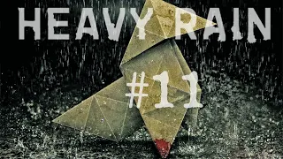 Heavy Rain ➤ Прохождение На ПК #11 ➤ Держи мою руку, Мастер Оригами, Дом убийцы, Старый ангар,Эпилог