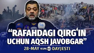 Rafahdagi qirg‘in va uni qoralayotgan jahon — 28-may dayjesti