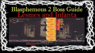 Blasphemous 2 - Lesmes and Infanta Guide - Sword Only Aggressive Strat