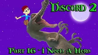 Discord (Shrek) 2 Part 16 - I Need A Hero