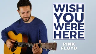 How to Play Wish You Were Here by Pink Floyd - Fingerstyle Guitar Lesson