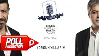 Cengiz Kurtoğlu & Hakan Altun - Yorgun Yıllarım - (Official Karaoke)