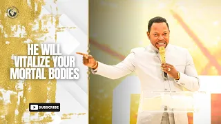 He Will Vitalize Your Mortal Bodies - Pastor Alph LUKAU