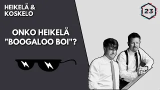 23 minuuttia | Jakso 37 | Onko Heikelä "boogaloo boi"?