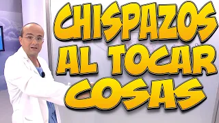 ¿POR QUÉ DAMOS CHISPAZOS AL TOCAR COSAS?