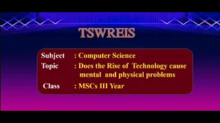 TSWREIS || Computer Science - Does the Rise of Tech. Cause Mental&Physical Problems || B.Sc 3rd Year