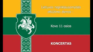 Lietuvos nepriklausomybės atkūrimo dienos - Kovo 11-osios - koncertas