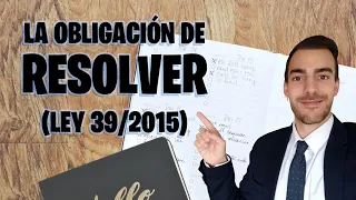 📅 LEY 39/2015 - Artículo 21 - Explicación de la OBLIGACIÓN DE RESOLVER con EJEMPLOS PRÁCTICOS 💡📚