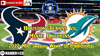 Houston Texans vs. Miami Dolphins | 2022 NFL Season Week 12 | Predictions Madden NFL 23