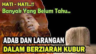 Inilah Adab Dan Larangan Di Kuburan Saat Berziarah