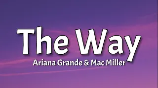 Ariana Grande - The Way [Tiktok Song] (Lyrics) Ft. Mac Miller