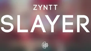 Zyntt - Slayer