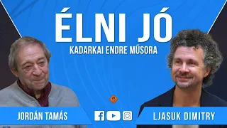 Élni jó - Jordán Tamás és Ljasuk Dimitry (Klubrádió)