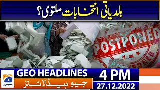 Geo News Headlines 4 PM - Elections postponed? - 27th December 2022