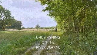 CHUB FISHING ON THE RIVER DEARNE -  VIDEO 1