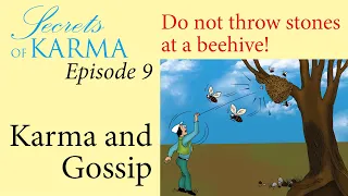 KARMA AND GOSSIP | Secrets of Karma - EPISODE  9 | Do not throw stones at a beehive