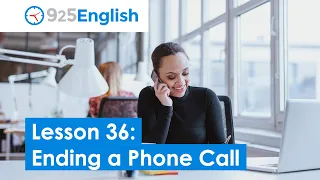 Business English - Ending a Phone Call | Telephone English | 925 English Lesson 36