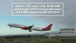 USAF C-37A and C-21A, A340-600 and Easyjet A319 training and more at Cardiff airport on the 23/11/21