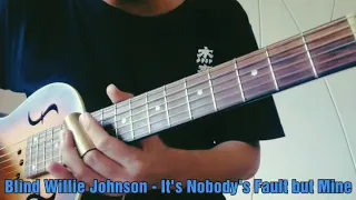 It's Nobody's Fault but Mine (Blind Wille Johnson Cover)