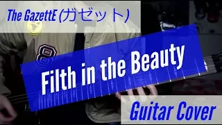 The GazettE (ガゼット) - Filth in the Beauty Guitar Cover