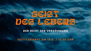 Gottesdienst am 19.5.2024 / 10:30 Uhr - "Geist des Lebens - Der Geist der Versöhnung"