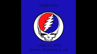 Grateful Dead - Save Your Face Shortlist: May 25 1974, Santa Barbara CA