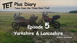 TET-Trans Euro Trail-UK ( YORKSHIRE /LANCASHIRE)
