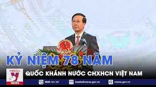 Phát biểu của Chủ tịch nước tại lễ kỷ niệm 78 năm Quốc khánh 2/9  - VNEWS