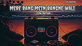 MERE RAG MEIN RANGNE WALI [ slow motion music 🎵 ] || @aiphantos...................