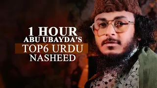 1 Hour Abu Ubayda's Top6 Urdu Nasheed