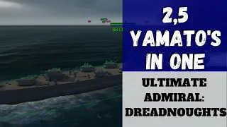 Ultimate Admiral: Dreadnoughts - Massive Firepower - 2,5 Yamato's In One