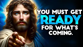 God Says: GET READY FOR THIS | God message Today | god message for you | God message | God Support