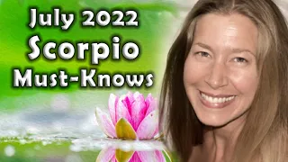 Scorpio July 2022 Astrology (Must-Knows) Horoscope Forecast